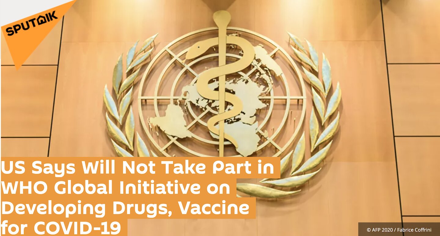 US Says Will Not Take Part in WHO Global Initiative on Developing Drugs, Vaccine for COVID-19