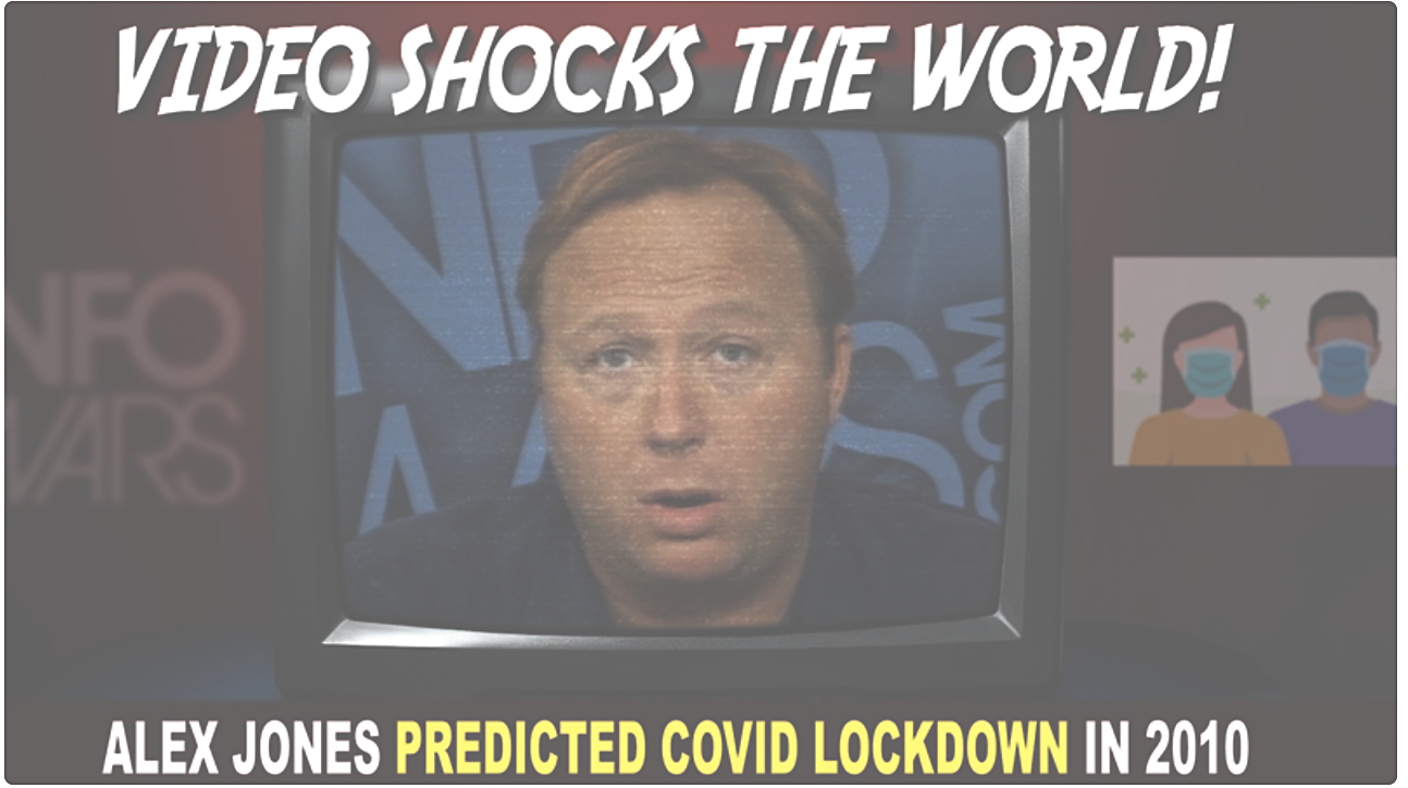 Video Shocks The World! Alex Jones Predicted COVID Lockdown in 2010