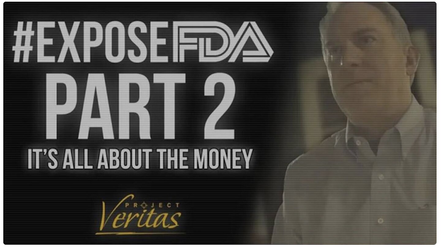 Part 2! Watch Project Veritas Expose The FDA – Ties Between Agency And Big Pharma Revealed
